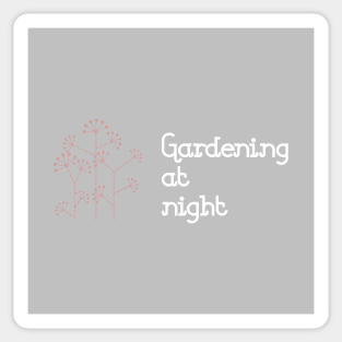 Gardening At Night, black Sticker